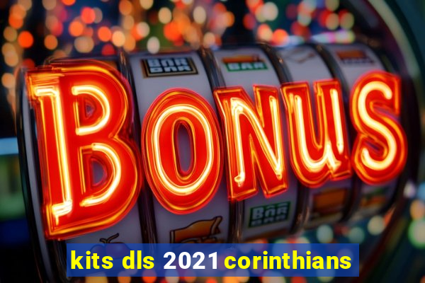 kits dls 2021 corinthians